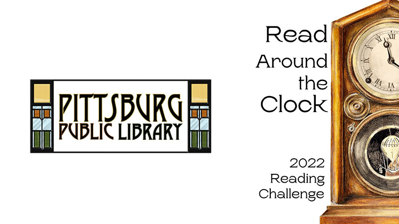 Read Around the Clock - 2022 Reading Challenage with Pittsburg Public Library Logo and a drawing of an old wooden mantle clock