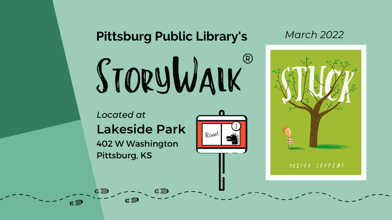 Book cover of Stuck by Oliver Jeffers next to text reading "Pittsburg Public Library's StoryWalk, now located at Lakeside Park, 402 W. Washington, Pittsburg, KS" and an illustration of a storywalk sign.