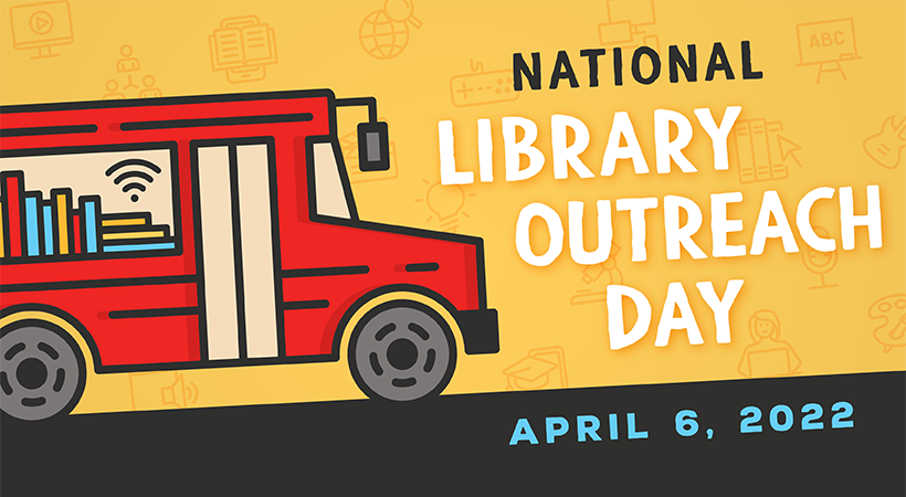 Image of a bookmobile and text reading "National Library Outreach Day, April 6, 2022"