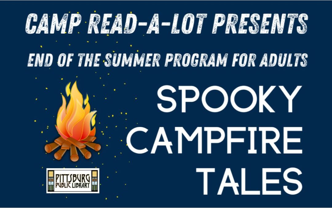 "Camp Read-A-Lot presents End of Summer Reading Program for Adults Spooky Campfire Tales" Blue background with clipart campfire
