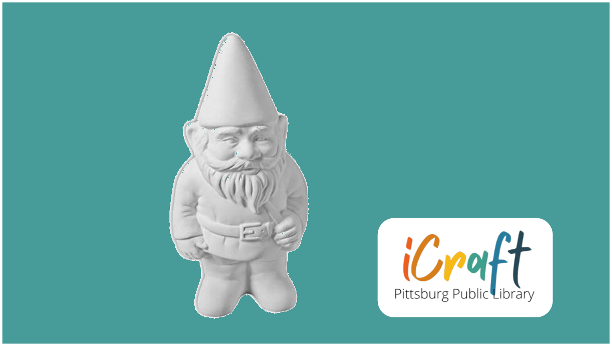 Ceramic Paint Your Own Gnome with the text: iCraft, Pittsburg Public Library