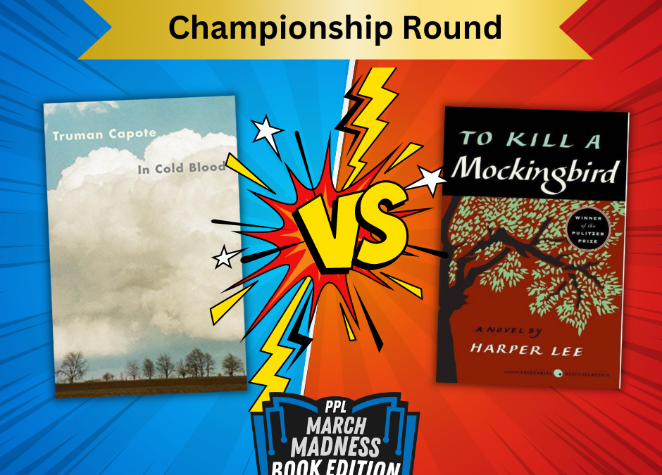 March Madness: Book Edition Championship Round, featuring “In Cold Blood” by Truman Capote, or Harper Lee’s “To Kill a Mockingbird”