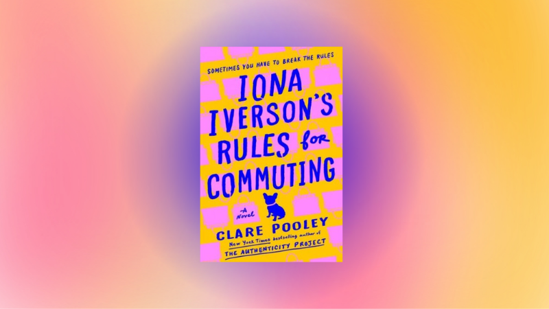 Pink and yellow gradient background with a photo of the book cover: "Iona Iverson’s Rules for Commuting" by Clare Pooley.