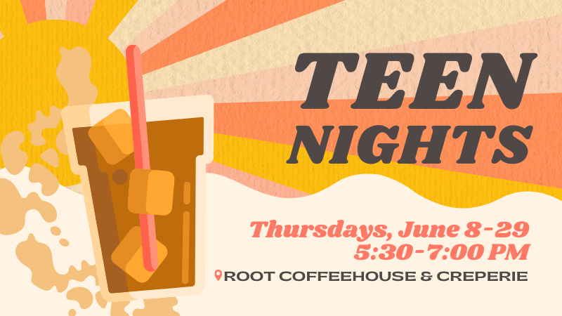 Teen Nights at Root Coffeehouse