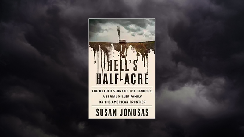 Cover of "Hell's Half-Acre: The Untold Story of the Benders," by Susan Jonusas