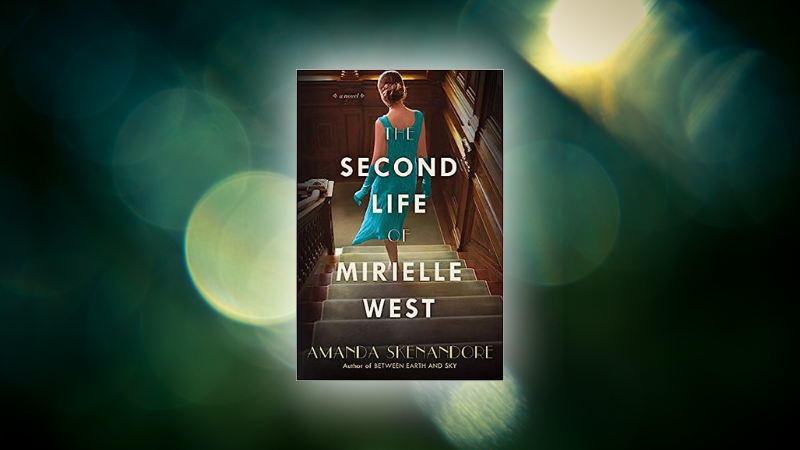 Book cover of "The Second Life of Mirielle West," by Amanda Skenandore