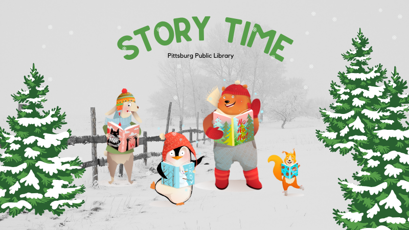 Graphic of woodland animals in a snowy field. Each animal is holding a book and bundled for the weather. "Story Time Pittsburg Public Library"