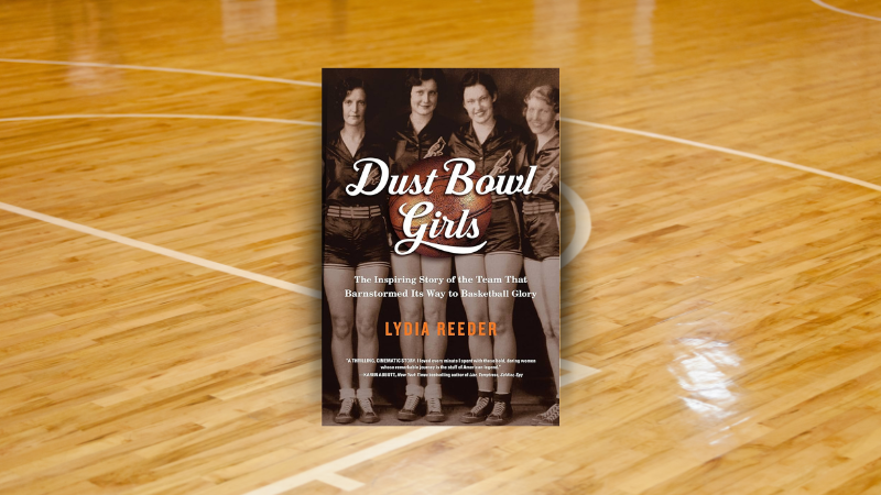 Background photo of basketball court. With the book cover of Dust Bowl Girls: The Inspiring Story of the Team That Barnstormed Its Way to Basketball Glory by Lydia Reeder.