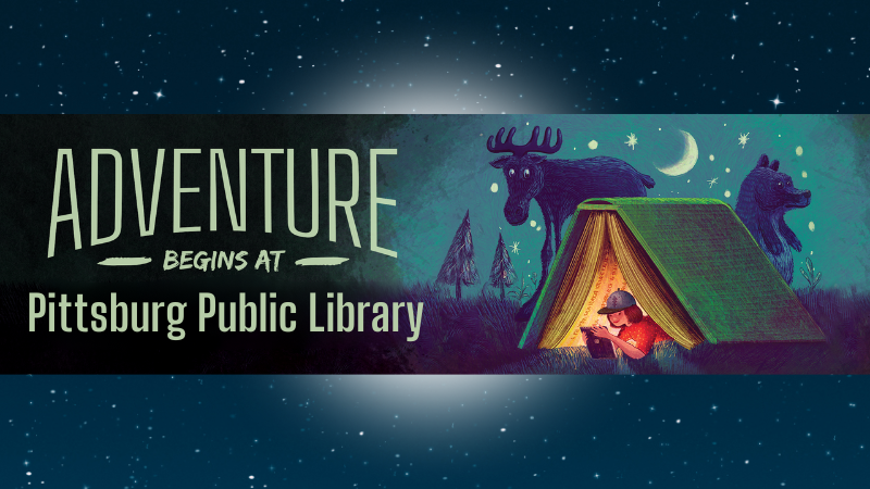 "Adventure Begins at Pittsburg Public Library"