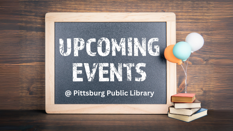 A chalkboard with the text "Upcoming events @ Pittsburg Public Library."